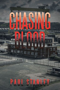 Title: Chasing Blood, Author: Paul Stanley