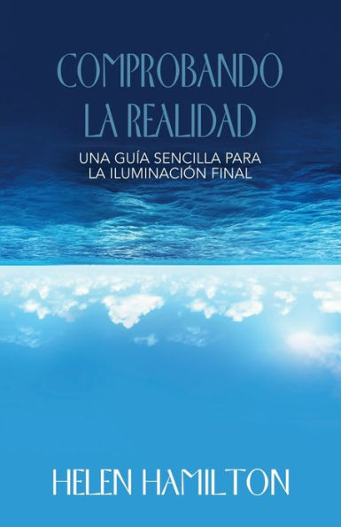 Comprobando La Realidad: Una Guï¿½a Sencilla Para Iluminaciï¿½n Final