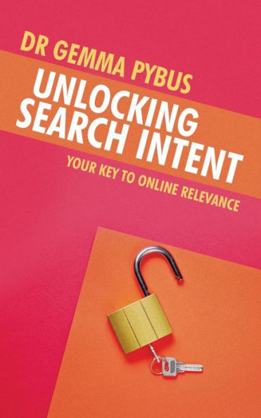 Unlocking Search Intent: Your Key to Online Relevance