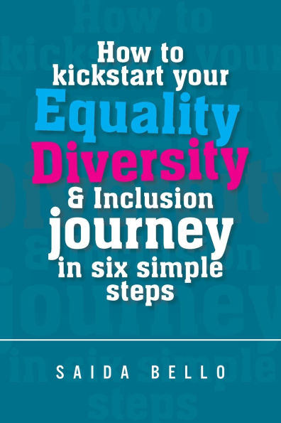 How to kickstart your Equality Diversity & Inclusion journey six simple steps