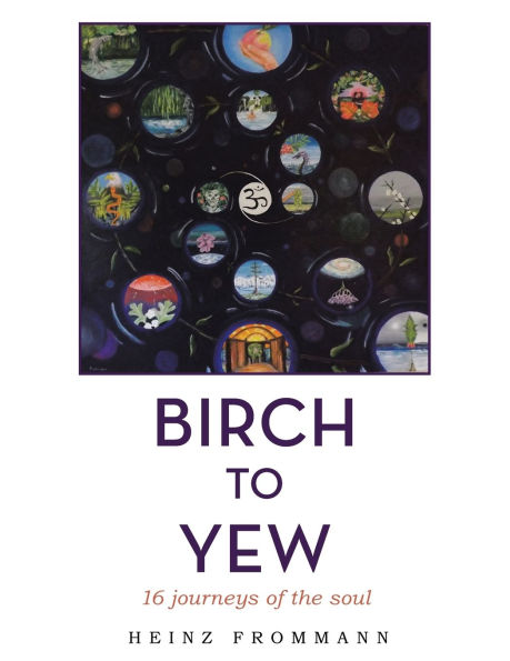 Birch to Yew: 16 journeys of the soul