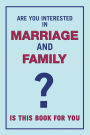 Are You Interested in Marriage and Family: Is This Book for You?