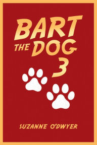 Title: Bart the Dog 3, Author: Suzanne O'Dwyer