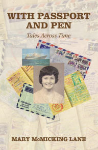 Title: With Passport and Pen: Tales Across Time, Author: Mary McMicking Lane