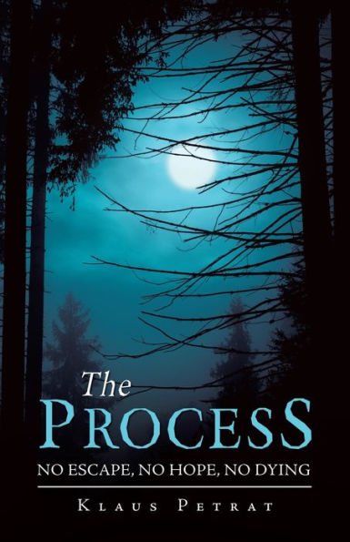 The Process: No Escape, Hope, Dying