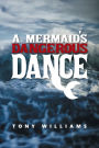 A Mermaid's Dangerous Dance