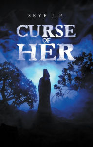 Title: Curse of Her, Author: Skye J.P.