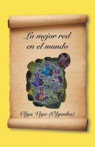 Title: La Mejor Red En El Mundo, Author: Olga Vigo