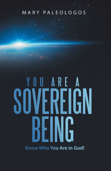 You Are a Sovereign Being: Know Who God!