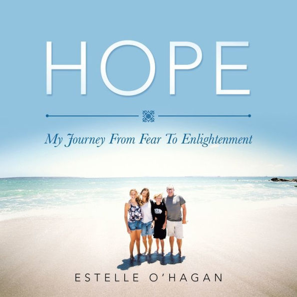Hope: My Journey From Fear To Enlightenment