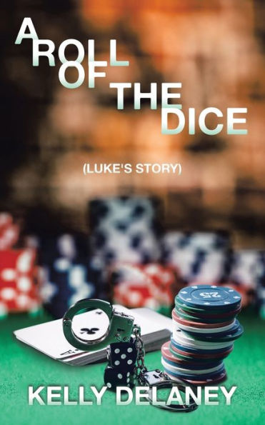 A Roll of the Dice: (Luke's Story)