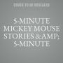 Mickey & Minnie Story Compilation : 5-Minute Mickey Mouse Stories, 5-Minute Minnie Tales, and Mickey & Minnie Storybook Collection: Library Edition