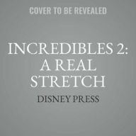Title: Incredibles 2: A Real Stretch: An Elastigirl Prequel Story, Author: Disney Press