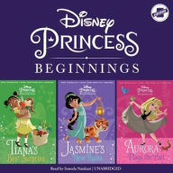 Title: Disney Princess Beginnings: Jasmine, Tiana & Aurora: Jasmine's New Rules, Tiana's Best Surprise, Aurora Plays the Part, Author: Disney Press