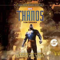 Title: Marvel's Avengers: Infinity War: Thanos: Titan Consumed, Author: Barry Lyga