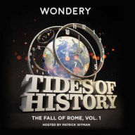Title: Tides of History: The Fall of Rome, Vol. 1, Author: Patrick Wyman