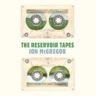 Title: The Reservoir Tapes, Author: Jon McGregor