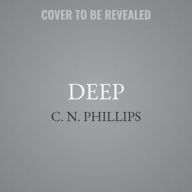 Title: Deep: A Twisted Tale of Deception, Author: C. N. Phillips