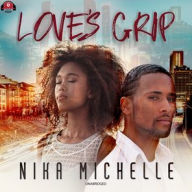 Title: Love's Grip, Author: Nika Michelle