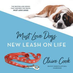 Must Love Dogs: New Leash on Life