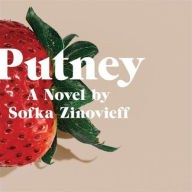 Title: Putney: A Novel, Author: Sofka Zinovieff