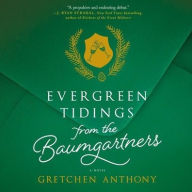 Title: Evergreen Tidings from the Baumgartners, Author: Gretchen Anthony