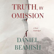 Title: Truth, by Omission, Author: Daniel Beamish