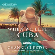Title: When We Left Cuba, Author: Chanel Cleeton