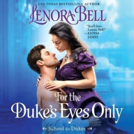 Title: For the Duke's Eyes Only: School for Dukes, Author: Lenora Bell