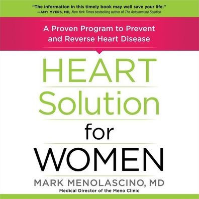 Heart Solution for Women: A Proven Program to Prevent and Reverse Heart Disease