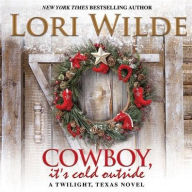 Title: Cowboy, It's Cold Outside, Author: Lori Wilde