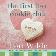 Title: The First Love Cookie Club : Library Edition, Author: Lori Wilde