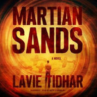 Title: Martian Sands: A Novel, Author: Lavie Tidhar