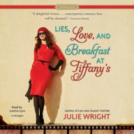 Title: Lies, Love, and Breakfast at Tiffany's, Author: Julie Wright