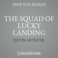 Title: The Squad of Lucky Landing, Author: Devin Hunter