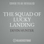 The Squad of Lucky Landing