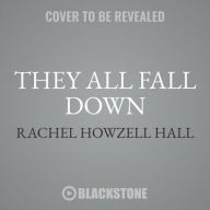 Title: They All Fall Down, Author: Rachel Howzell Hall