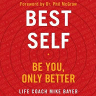 Title: Best Self: Be You, Only Better, Author: Mike Bayer