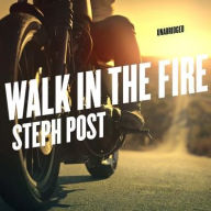 Title: Walk in the Fire, Author: Steph Post