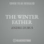 The Winter Father : Collected Short Stories and Novellas