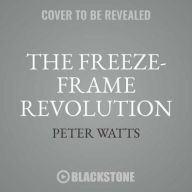 Title: The Freeze-Frame Revolution, Author: Peter Watts