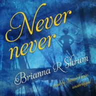 Title: Never Never, Author: Brianna R. Shrum