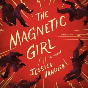 The Magnetic Girl: A Novel