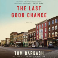 Title: The Last Good Chance : Library Edition, Author: Tom Barbash