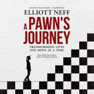 Title: A Pawn's Journey: Transforming Lives One Move at a Time, Author: Elliott Neff