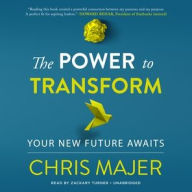 Title: The Power to Transform: Your New Future Awaits, Author: Chris Majer