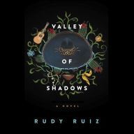 Title: Valley of Shadows: A Novel, Author: Rudy Ruiz