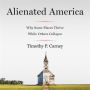 Alienated America Lib/E: Why Some Places Thrive While Others Collapse