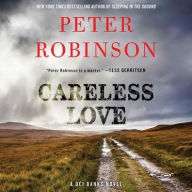 Title: Careless Love (Inspector Alan Banks Series #25), Author: Peter Robinson