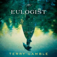 Title: The Eulogist, Author: Terry Gamble